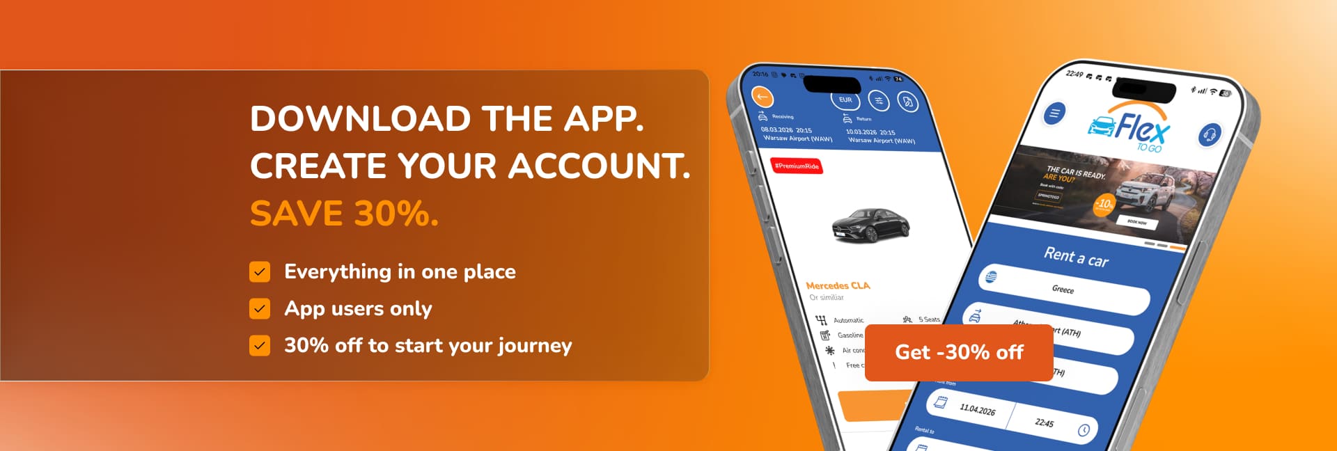 Download the app. Create your account. Save 30%.